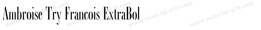 Ambroise Try Francois ExtraBold字体转换